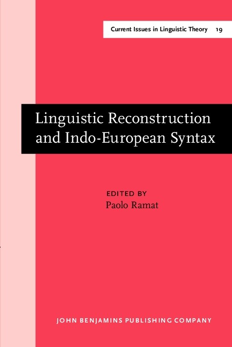 Linguistic Reconstruction and Indo-European Syntax : Proceedings of the Colloquium of the Indogermanische Gesellschaft, University of Pavia, 6-7 Sep (Hardcover)