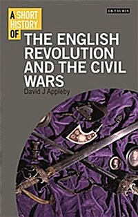 A Short History of the English Revolution and the Civil Wars (Hardcover)