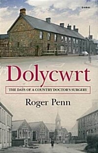 Dolycwrt - The Days of a Country Doctors Surgery (Paperback)