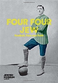 Four Four Jew : Football, Fans and Faith (Paperback)