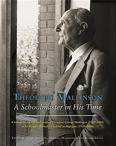 Theodore Mallinson: A Schoolmaster in His Time (Hardcover)