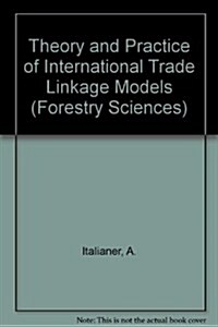 Theory and Practice of International Trade Linkage Models (Hardcover)