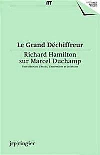 Le Grand Dechiffreur : Richard Hamilton on Marcel Duchamp (Paperback)