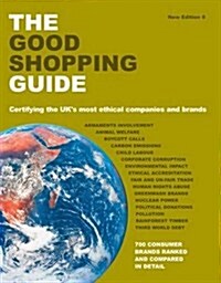 The Good Shopping Guide : Certifying the UKs Most Ethical Companies and Brands (Paperback, 8 Revised edition)