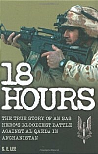 18 Hours : The True Story of an SAS War Hero (Hardcover)