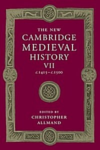 The New Cambridge Medieval History: Volume 7, c.1415–c.1500 (Paperback)