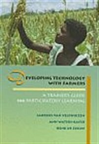 Developing Technology with Farmers : A Trainers Guide for Participatory Learning (Hardcover)