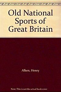 Old National Sports of Great Britain (Hardcover, 3 ed)