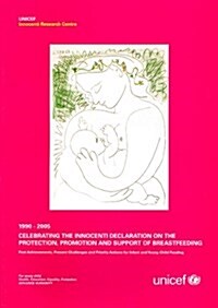 1990-2005 Celebrating the Innocenti Declaration on the Protection, Promotion and Support of Breastfeeding (Paperback, 2)