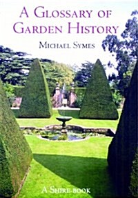 A Glossary of Garden History (Paperback, 3 Rev ed)