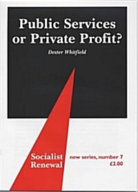 Public Services or Private Profit? (Pamphlet)