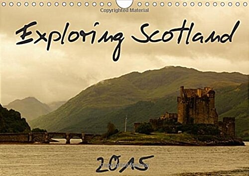 Exploring Scotland 2015 : Inspiring Images of Scotland (Calendar)