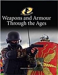 The History Detective Investigates: Weapons & Armour Through Ages (Paperback)