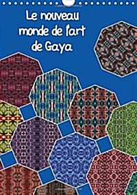 Le Nouveau Monde De Lart De Gaya : Art Abstrait, Dessins Et Modeles Creatifs (Calendar)