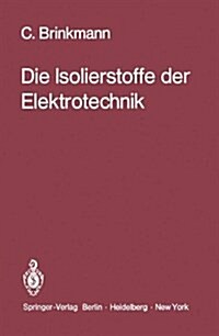 DIE ISOLIERSTOFFE DER ELEKTROTECHNIK (Hardcover)