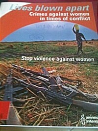 Lives Blown Apart : Crimes Against Women in Times of Conflict (Paperback)