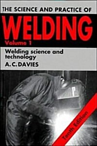The Science and Practice of Welding: Volume 1 (Hardcover)