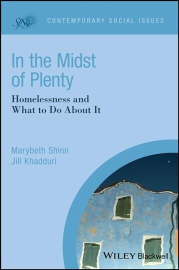In the Midst of Plenty: Homelessness and What to Do about It (Paperback)