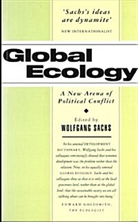 Global Ecology : A New Arena of Political Conflict (Paperback)