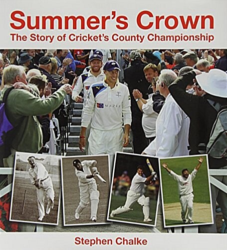 Summers Crown : The Story of Crickets County Championship (Hardcover)