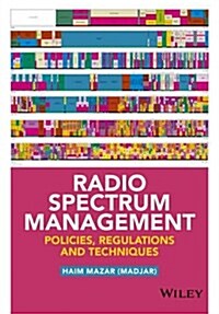 Radio Spectrum Management: Policies, Regulations and Techniques (Hardcover)