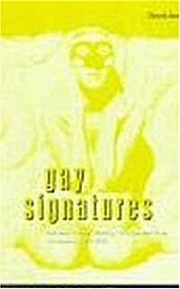Gay Signatures : Gay and Lesbian Theory, Fiction and Film in France, 1945-1995 (Hardcover)