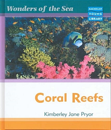 Wonders of the Sea Coral Reefs Macmillan Library (Hardcover, New ed)