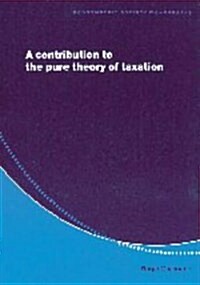 A Contribution to the Pure Theory of Taxation (Hardcover)