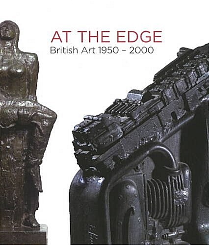 At the Edge : British Art 1950-2000 (Paperback)