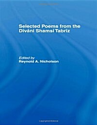 Selected Poems from the Divani Shamsi Tabriz (Hardcover)