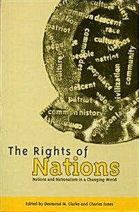 The Rights of Nations : Nations and Nationalism in a Changing World (Paperback)