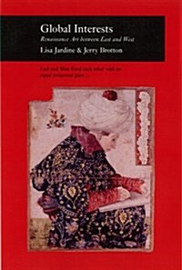 Global Interests : Renaissance Art Between East and West (Hardcover)