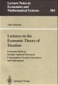 Lectures on the Economic Theory of Taxation: Economic Reform, Socially Optimal Piecemeal Consumption Taxation Structures and Information (Paperback)