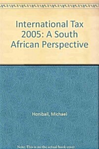International Tax : A South African Perspective (Paperback, 3 Rev ed)