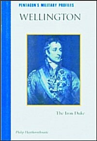 Wellington : The Iron Duke (Hardcover)