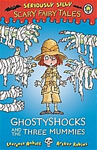 [중고] Seriously Silly: Scary Fairy Tales: Ghostyshocks and the Three Mummies (Paperback)