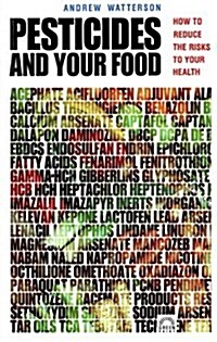 Pesticides and Your Food : How to Reduce the Risks to Your Health (Paperback)