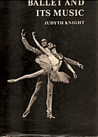Ballet and Its Music (Hardcover)