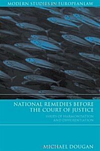 National Remedies Before the Court of Justice : Issues of Harmonisation and Differentiation (Hardcover)