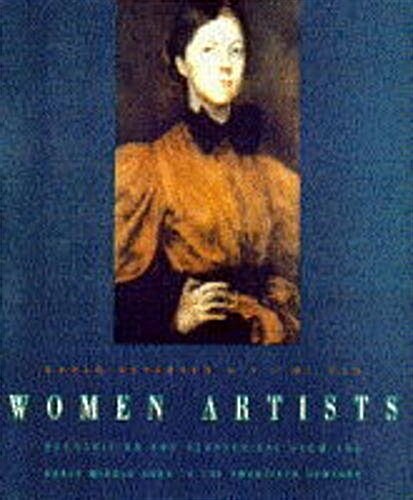 Women Artists : Recognition and Reappraisal from the Early Middle Ages to the Twentieth Century (Paperback)