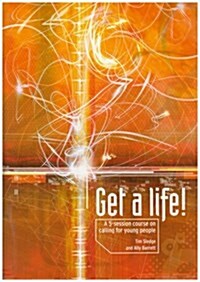 Get a Life! : A Five-session Course on Life Goals for Young People (Paperback)