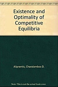 Existence and Optimality of Competitive Equilibria (Hardcover)