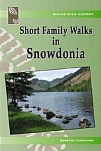 Walks with History Series: Short Family Walks in Snowdonia (Paperback)