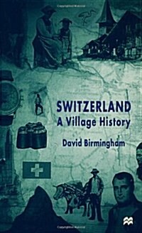 Switzerland: A Village History (Hardcover)