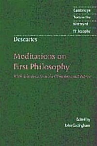 Descartes: Meditations on First Philosophy : With Selections from the Objections and Replies (Hardcover)