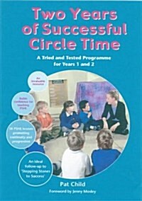 Two Years of Successful Circle Time : A Tried and Tested Programme for Years 1 and 2 (Spiral Bound, Rev ed)
