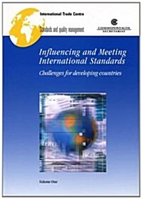 Influencing and Meeting International Standards : Challenges for Developing Countries, Volume One (Paperback)