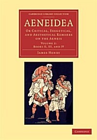Aeneidea : Or Critical, Exegetical, and Aesthetical Remarks on the Aeneis (Paperback)