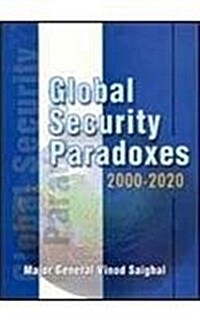 Global Security Paradoxes 2000-2020 (Hardcover)