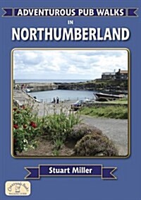 Adventurous Pub Walks in Northumberland (Paperback)